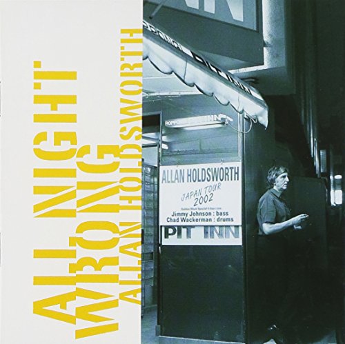 HOLDSWORTH, ALLAN - ALL NIGHT WRONG