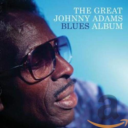 ADAMS, JOHNNY  - GREAT JOHNNY ADAMS BLUES ALBUM