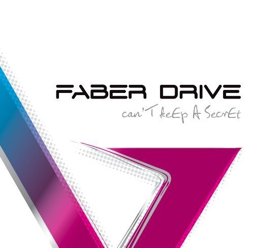 FABER DRIVE - CAN'T KEEP A SECRET