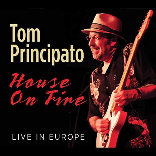TOM PRINCIPATO - HOUSE ON FIRE LIVE IN EUROPE (CD)