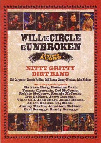 NITTY GRITTY DIRT BAND - WILL THE CIRCLE BE UNBROKEN: FARTHER ALONG (2003)
