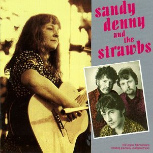 SANDY DENNY & STRAWBS - SANDY DENNY & STRAWBS