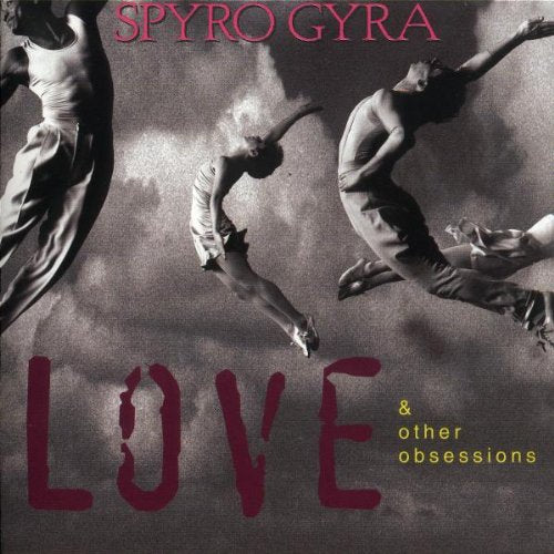 SPYRO GYRA  - LOVE & OTHER OBSESSIONS