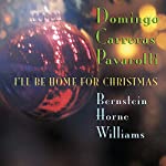 DOMINGO/CARRARAS/PAVAROTTI - I'LL BE HOME FOR CHRISTMAS