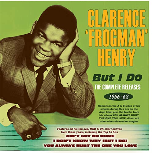 HENRY, CLARENCE FROGMAN - BUT I DO: THE COMPLETE RELEASES 1956-62 (CD)