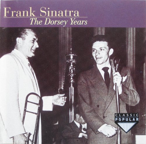 SINATRA, FRANK  - FRANK SINATRA: THE DORSEY YEARS