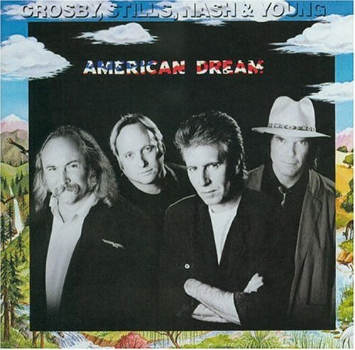 CSNY  - AMERICAN DREAM