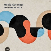 ANDR├íS D├®S QUARTET - DECISIONS WE MAKE [CD]