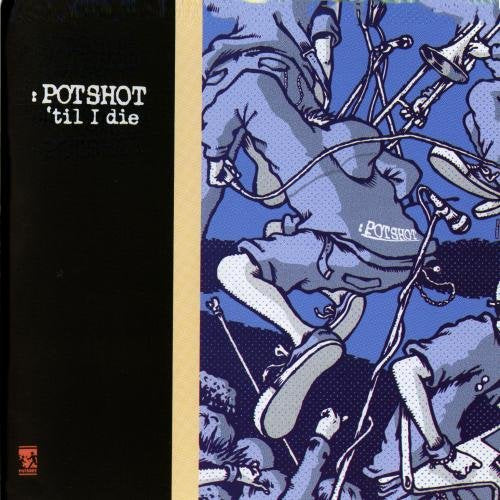 POTSHOT  - TILL I DIE