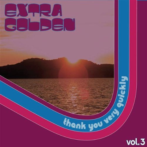EXTRA GOLDEN  - THANK YOU VERY QUICKLY