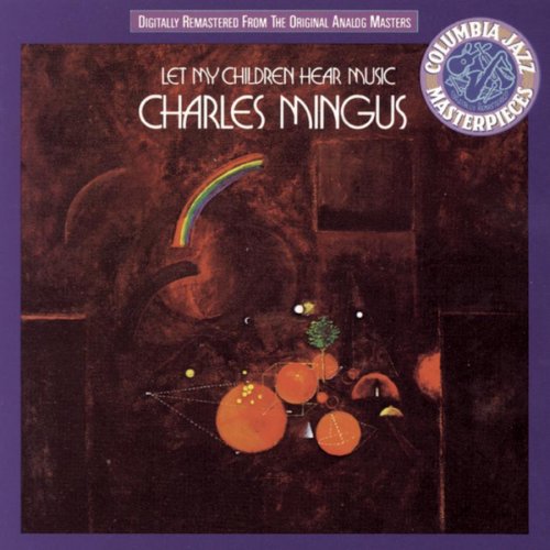 MINGUS, CHARLES  - LET MY CHILDREN HEAR MUSIC