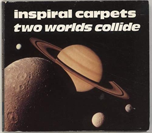 INSPIRAL CARPETS - TWO WORLDS COLLIDE