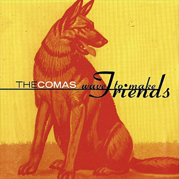 COMAS, THE - WAVE TO MAKE FRIENDS
