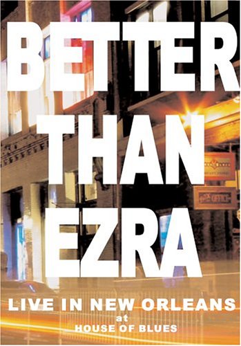 BETTER THAN EZRA: LIVE IN NEW ORLEANS AT THE HOUSE OF BLUES [IMPORT]