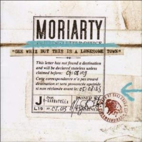 MORIARTY  - GEE WHIZ BUT THIS IS A LONESOME...