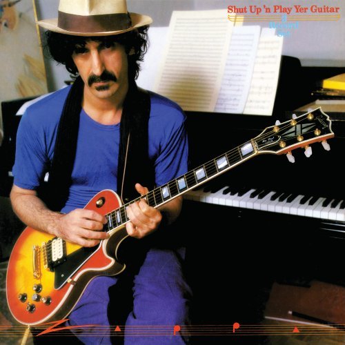 ZAPPA, FRANK - SHUT UP AND PLAY YOUR GUITAR