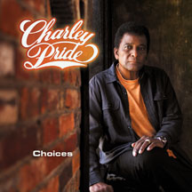 CHARLEY PRIDE - CHOICES [CD]