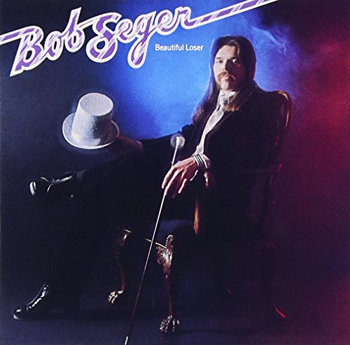 BOB SEGER - BEAUTIFUL LOSER