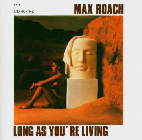 ROACH, MAX  - LONG AS YOU'RE LIVING