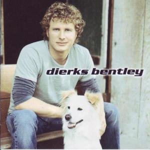 DIERKS BENTLEY - DIERKS BENTLEY