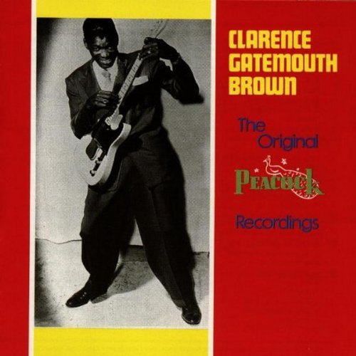 CLARENCE "GATEMOUTH" BROWN - ORIGINAL PEACOCK RECORDING