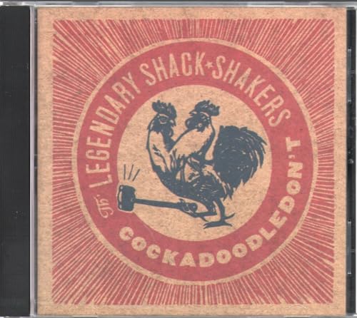 LEGENDARY SHACKSHAKERS - COCKADOODLEDON'T