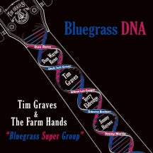 TIM GRAVES & THE FARM HANDS - BLUEGRASS DNA [CD]