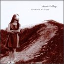 GALLUP, ANNIE - COURAGE MY LOVE