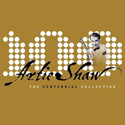 SHAW, ARTIE - CENTENNIAL COLLECTION