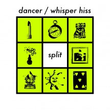 DANCER & WHISPER HISS - SPLIT [LP]