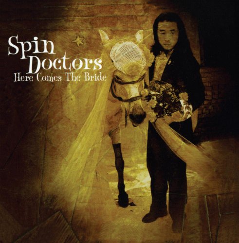 SPIN DOCTORS - HERE COMES THE BRIDE