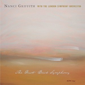 GRIFFITH, NANCI - DUST BOWL SYMPHONY, THE