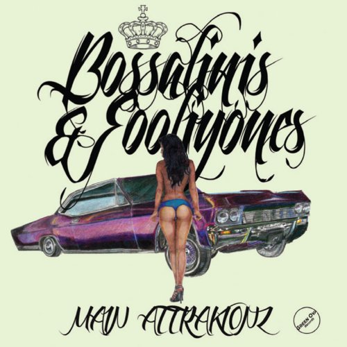 MAIN ATTRAKIONZ - BOSSALINIS & FOOLIYONES