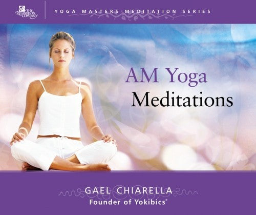 CHIARELLA, GAEL  - A.M. & P.M. YOGA MEDITATIONS