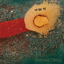 USELESS USERS - WE ARE ALL USELESS USERS [LP]