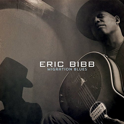 ERIC BIBB - MIGRATION BLUES