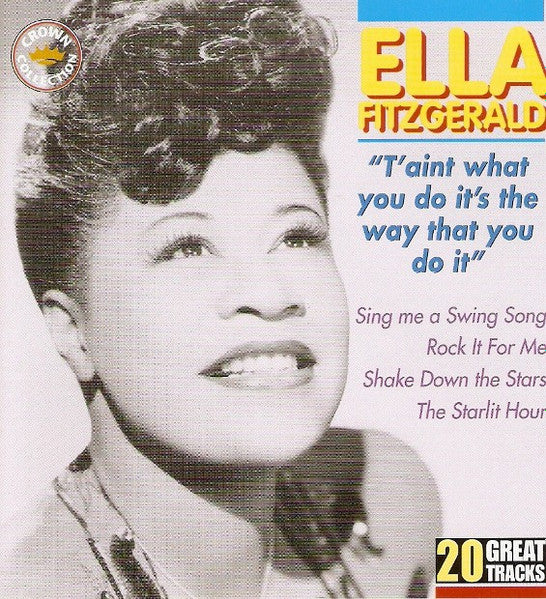 FITZGERALD, ELLA  - T'AINT WHAT YOU DO IT'S THE WAY THAT YOU