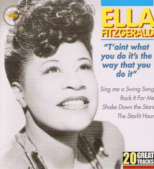 FITZGERALD, ELLA  - T'AINT WHAT YOU DO IT'S THE WAY THAT YOU