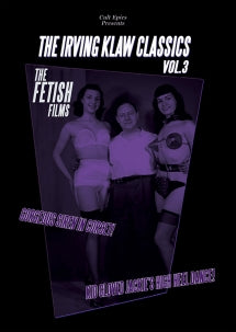 THE IRVING KLAW CLASSICS VOL. 3: THE FETISH FILMS [DVD]