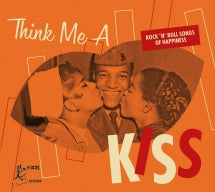 THINK ME A KISS: ROCK 'N' ROLL SONGS OF HAPPINESS [CD]