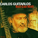 CARLOS GUITARLOS - HELL CAN WAIT