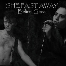 SHE PAST AWAY - BELIRDI GECE [CD]