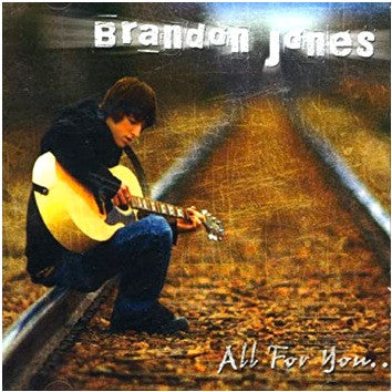 JONES, BRANDON  - ALL FOR YOU
