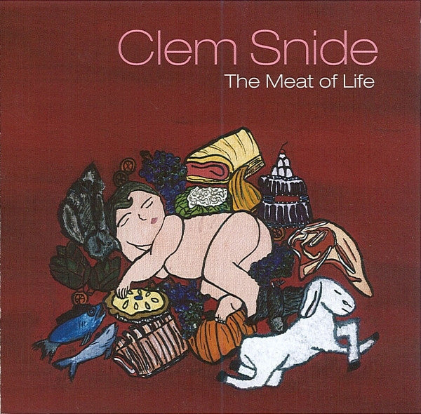 CLEM SNIDE  - MEAT OF LIFE