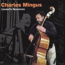 MINGUS, CHARLES  - LIONEL SESSIONS