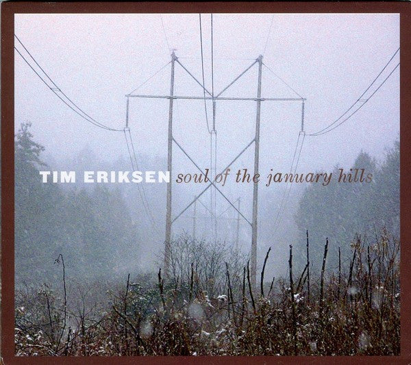 ERIKSEN, TIM  - SOUL OF THE JANUARY HILLS