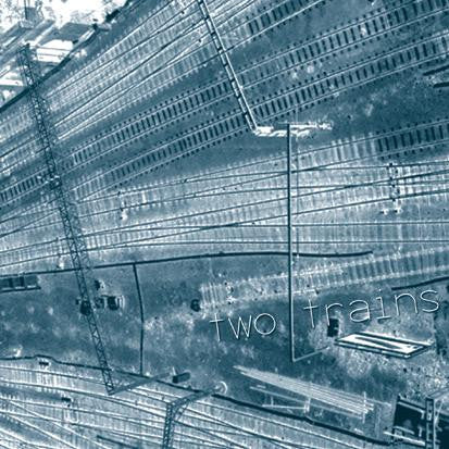 TWO TRAINS  - ST
