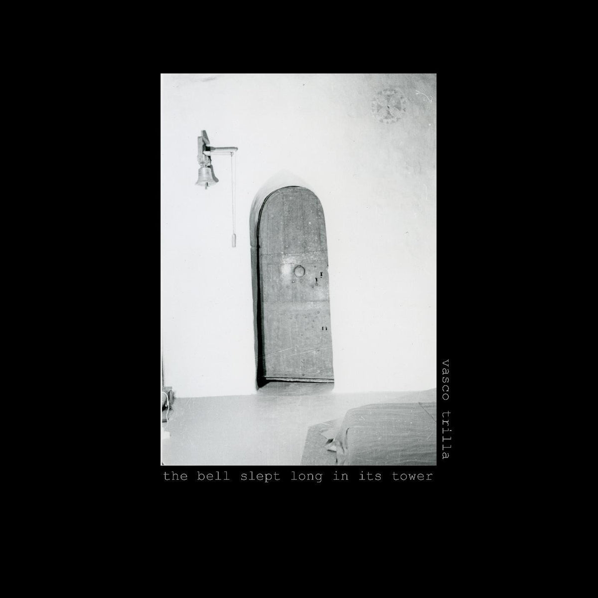 TRILLA, VASCO - THE BELL SLEPT LONG IN ITS TOWER
