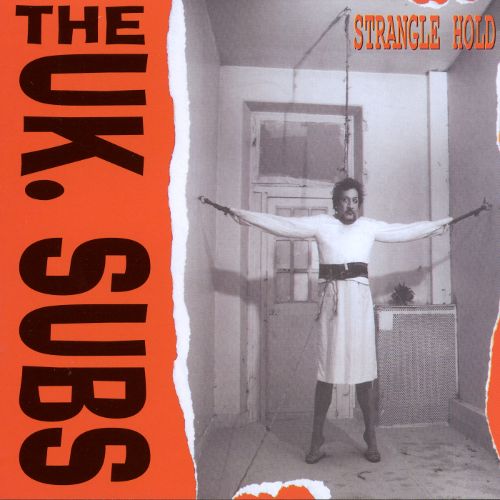 U.K. SUBS  - STRANGLE HOLD
