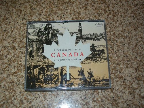 VARIOUS ARTISTS - A FOLKSONG PORTRAIT OF CANADA